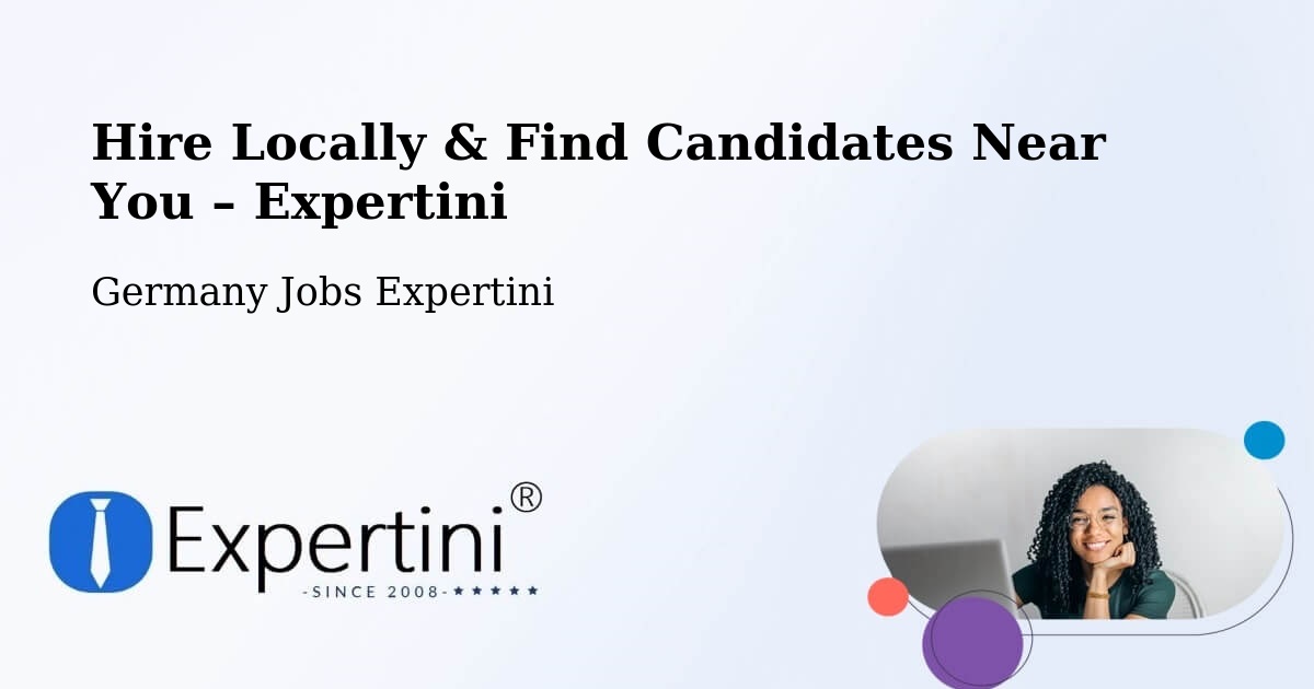 Hire Locally in Gochsheim – Find Qualified Candidates Near You - Gochsheim, Germany Jobs Expertini