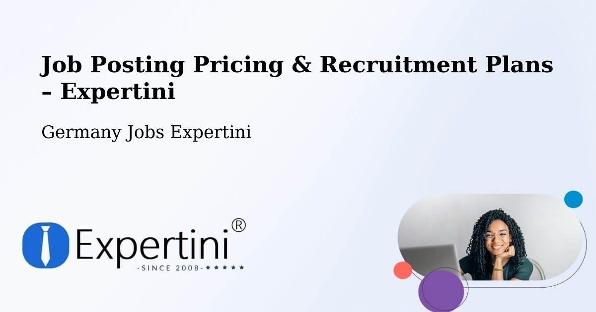 Job Posting Pricing & Recruitment Plans – Gochsheim - Gochsheim, Germany Jobs Expertini